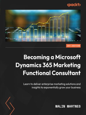 cover image of Becoming a Microsoft Dynamics 365 Marketing Functional Consultant